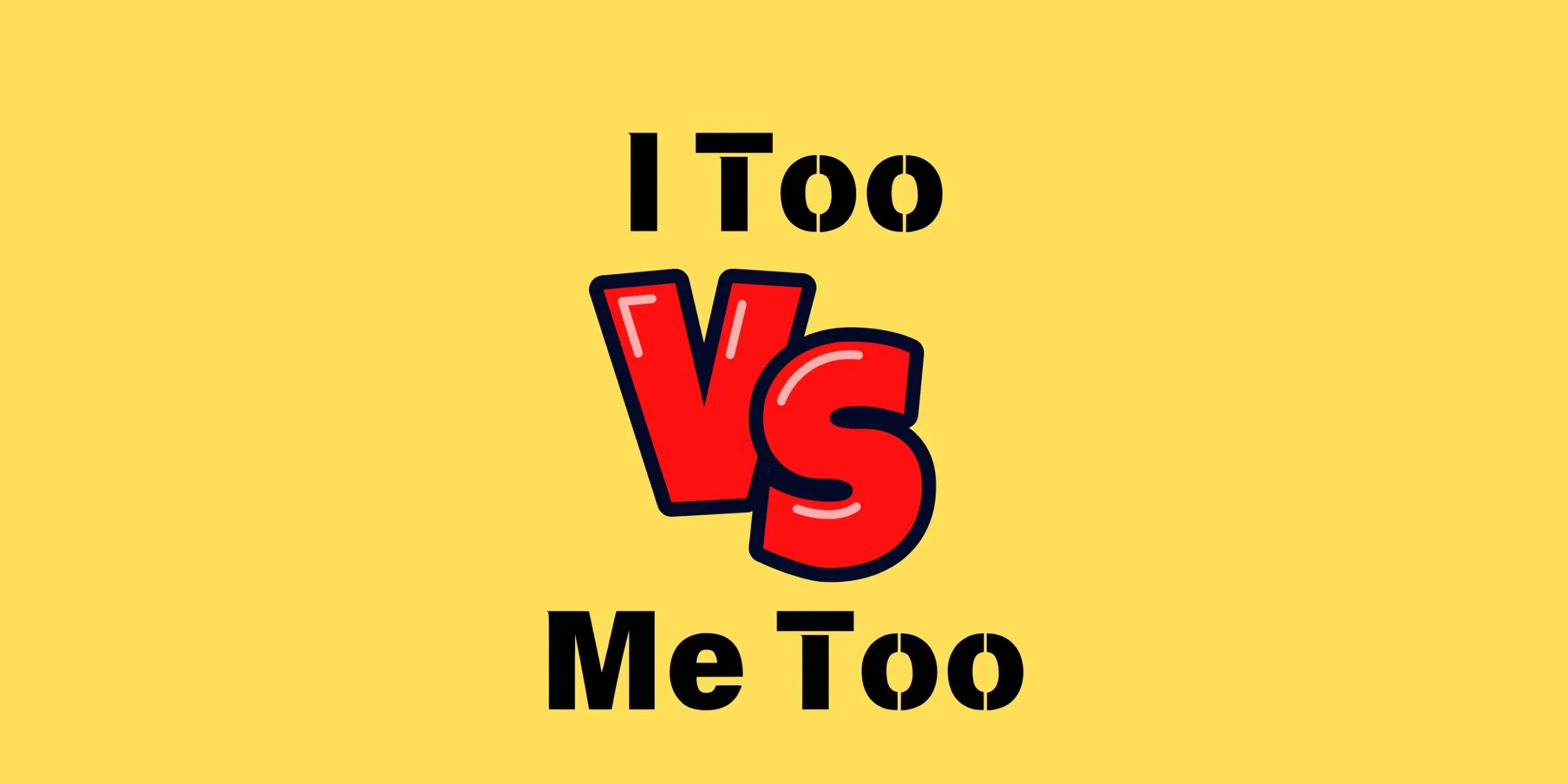 I Too vs Me Too