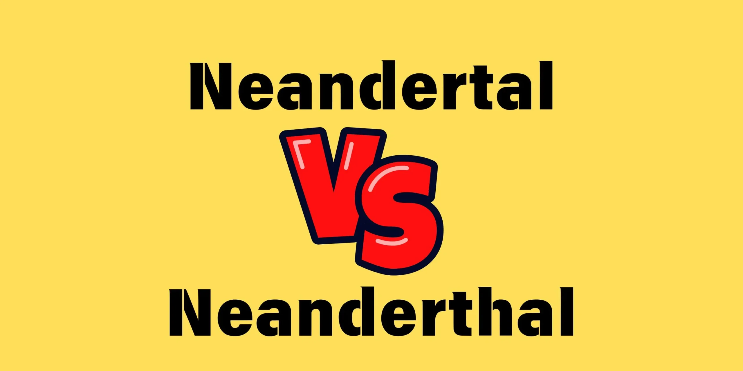 Neandertal vs Neanderthal